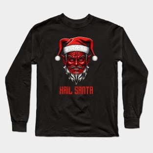 Hail Santa. Dark and Funny Christmas Gift Idea Long Sleeve T-Shirt